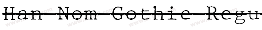 Han Nom Gothic Regul字体转换